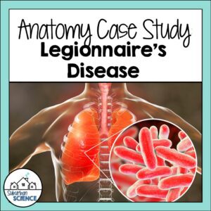 Case Study Anatomy and Physiology - Legionnaire's Disease